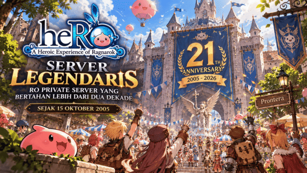 heRO Ragnarok: 21 Tahun Legenda RO Private Server